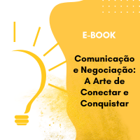 Comunicação e Negociação: A Arte de Conectar e Conquistar